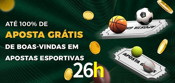 26h Ate 100% de Aposta Gratis